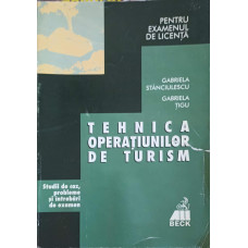 TEHNICA OPERATIUNILOR DE TURISM. STUDII DE CAZ, PROBLEME SI INTREBARI DE EXAMEN