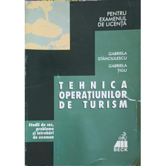 TEHNICA OPERATIUNILOR DE TURISM. STUDII DE CAZ, PROBLEME SI INTREBARI DE EXAMEN