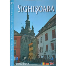 COMORILE TRANSILVANIEI: SIGHISOARA - EDITIE IN 3 LIMBI: ROMANA, ENGLEZA, GERMANA