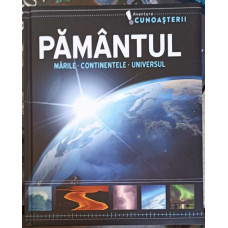 AVENTURA CUNOASTERII: PAMANTUL, MARILE, CONTINENTELE, UNIVERSUL