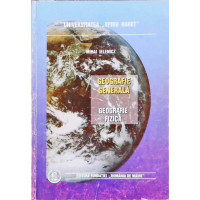 GEOGRAFIE GENERALA. GEOGRAFIE FIZICA GEOGRAFIE GENERALA. GEOGRAFIE FIZICA