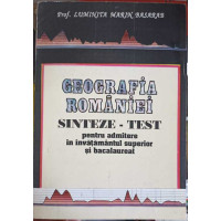 GEOGRAFIA ROMANIEI, SINTEZE TEST PENTRU ADMITERTE IN INVATAMANTUL SUPERIOR SI BACALAUREAT GEOGRAFIA ROMANIEI, SINTEZE TEST PENTRU ADMITERTE IN INVATAMANTUL SUPERIOR SI BACALAUREAT