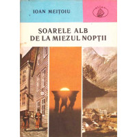 SOARELE ALB DE LA MIEZUL NOPTII SOARELE ALB DE LA MIEZUL NOPTII