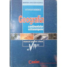 GEOGRAFIA CONTINENTELOR EXTRAEUROPENE. MANUAL PENTRU CLASA A VII-A