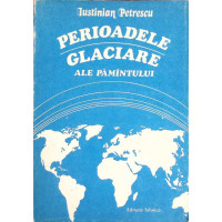 PERIOADELE GLACIARE ALE PAMANTULUI PERIOADELE GLACIARE ALE PAMANTULUI