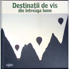 DESTINATII DE VIS DIN INTREAGA LUME