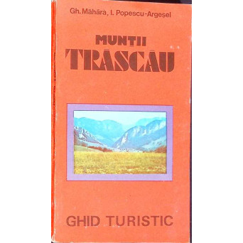 MUNTII TRASCAU, GHID TURISTIC (HARTA INCLUSA)
