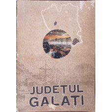 JUDETUL GALATI PE SCARA TIMPULUI