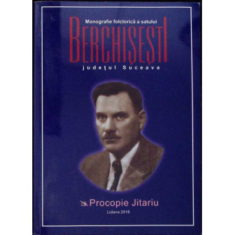 MONOGRAFIA FOLCLORICA A SATULUI BERCHISESTI, JUDETUL SUCEAVA