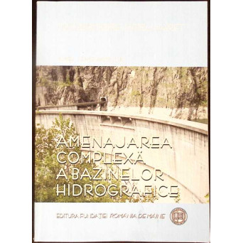 AMENAJAREA COMPLEXA A BAZINELOR HIDROGRAFICE