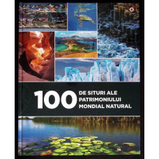100 DE SITURI ALE PATRIMONIULUI MONDIAL NATURAL