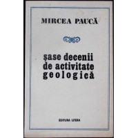 SASE DECENII DE ACTIVITATE GEOLOGICA SASE DECENII DE ACTIVITATE GEOLOGICA