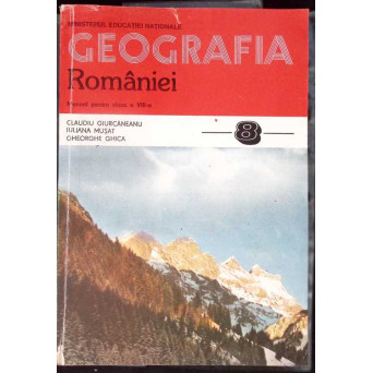 GEOGRAFIA ROMANIEI, MANUAL PENTRU CLASA A VIII-A