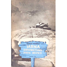 IARNA, DRUMETIND PRIN MUNTI