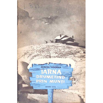 IARNA, DRUMETIND PRIN MUNTI