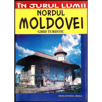NORDUL MOLDOVEI. GHID TURISTIC