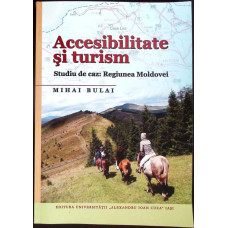 ACCESIBILITATE SI TURISM. STUDIU DE CAZ: REGIUNEA MOLDOVEI ACCESIBILITATE SI TURISM. STUDIU DE CAZ: REGIUNEA MOLDOVEI