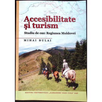 ACCESIBILITATE SI TURISM. STUDIU DE CAZ: REGIUNEA MOLDOVEI