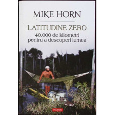 LATITUDINE ZERO. 40000 DE KILOMETRI PENTRU A DESCOPERI LUMEA