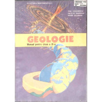 GEOLOGIE. MANUAL PENTRU CLASA A XI-A