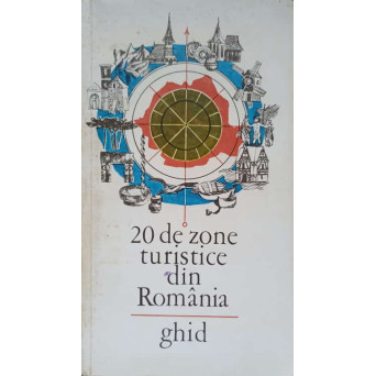 20 DE ZONE TURISTICE DIN ROMANIA. GHID