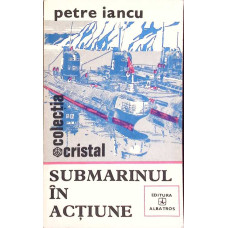 SUBMARINUL IN ACTIUNE