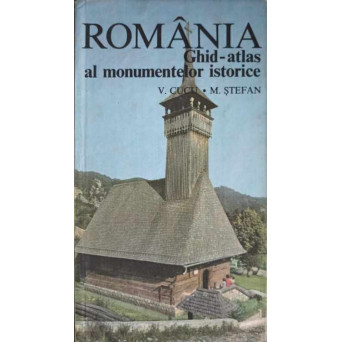 ROMANIA GHID-ATLAS AL MONUMENTELOR ISTORICE