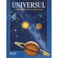 UNIVERSUL, ENCICLOPEDIE PENTRU ADOLESCENTI UNIVERSUL, ENCICLOPEDIE PENTRU ADOLESCENTI