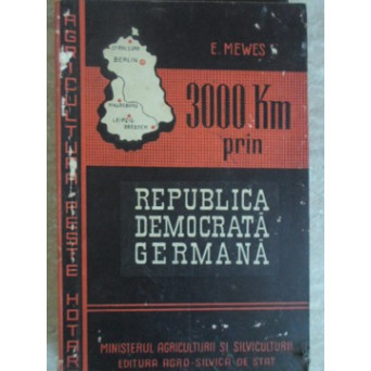 3000 KM PRIN REPUBLICA DEMOCRATA GERMANA (CARTE DESPRE AGRICULTURA SI ZOOTEHNIA DIN RDG)