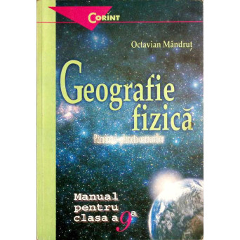 GEOGRAFIE FIZICA MANUAL PENTRU CLASA A IX-A