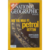 NATIONAL GEOGRAPHIC ROMANIA, IUNIE 2004. NU VA MAI FI PETROL IEFTIN NATIONAL GEOGRAPHIC ROMANIA, IUNIE 2004. NU VA MAI FI PETROL IEFTIN