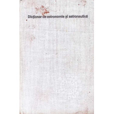 DICTIONAR DE ASTRONOMIE SI ASTRONAUTICA