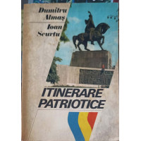 ITINERARE PATRIOTICE ITINERARE PATRIOTICE