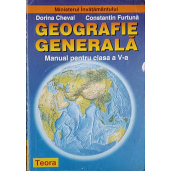 GEOGRAFIE GENERALA. MANUAL PENTRU CLASA A V-A