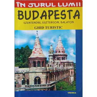 BUDAPESTA. GHID TURISTIC