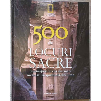 500 DE LOCURI SACRE VOL.4 DESTINATIILE CU CEA MAI MARE INCARCATURA DIN LUME