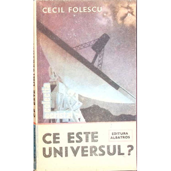 CE ESTE UNIVERSUL? CE ESTE UNIVERSUL?
