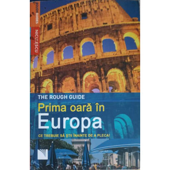 PRIMA OARA IN EUROPA. CE TREBUIE SA STII INAINTE DE A PLECA