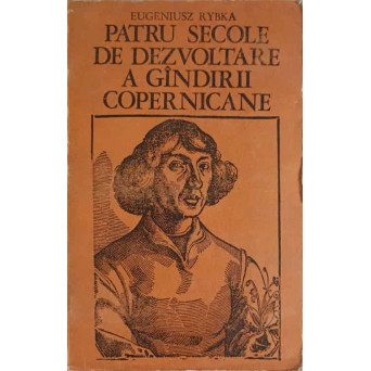 PATRU SECOLE DE DEZVOLTARE A GANDIRII COPERNICANE