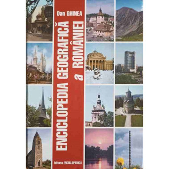 ENCICLOPEDIA GEOGRAFICA A ROMANIEI