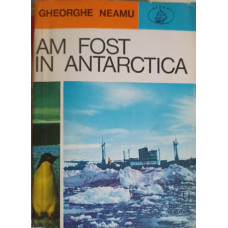 AM FOST IN ANTARCTICA