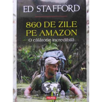 860 DE ZILE PE AMAZON. O CALATORIE INCREDIBILA