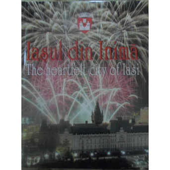 ALBUM IASUL DIN INIMA. THE HEARTFELT CITY OF IASI