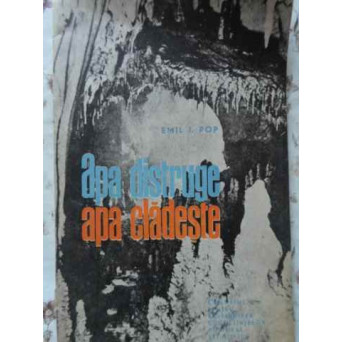 APA DISTRUGE, APA CLADESTE