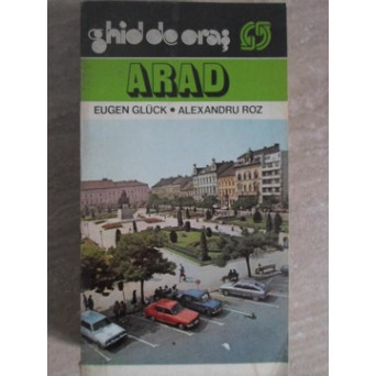 ARAD. GHID DE ORAS