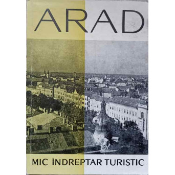 ARAD. MIC INDREPTAR TURISTIC