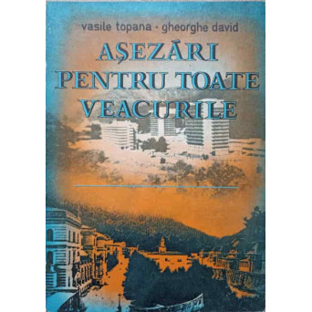 ASEZARI PENTRU TOATE VEACURILE