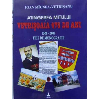 ATINGEREA MITULUI VETRISOAIA 475 DE ANI 1528-2003. FILE DE MONOGRAFIE