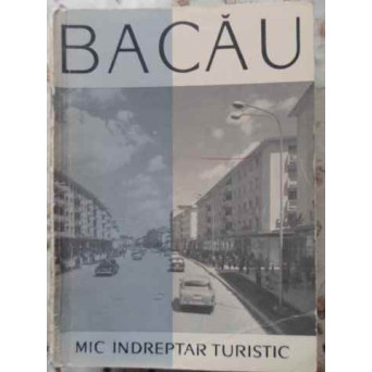 BACAU MIC INDREPTAR TURISTIC