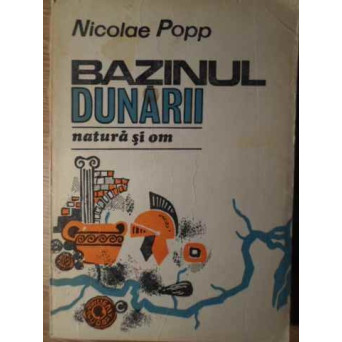 BAZINUL DUNARII. NATURA SI OM